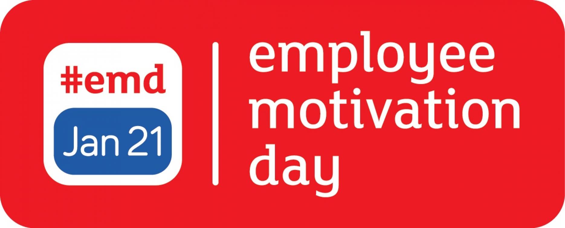 Employee Motivation Day takes place on Wednesday, January 21st Employee Motivation Day takes place on Wednesday, January 21st